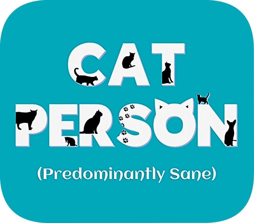 Cat person, predominately sane. funny cat design featuring several cat silhouettes.